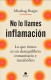 No lo llames inflamación
