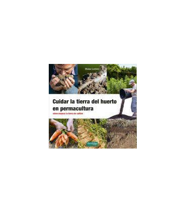 CUIDAR LA TIERRA DEL HUERTO PERMACULTURA