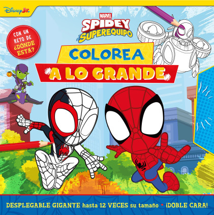 Spidey y su superequipo. ¡Colorea a lo grande!