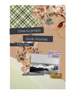Cuaderno creativo: Crea tu propio Junk Journal