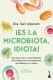 ¡Es la microbiota, idiota!