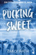 Pucking Sweet. Sin estrategia para el amor (Serie Pucking, 3)