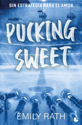 Pucking Sweet. Sin estrategia para el amor (Serie Pucking, 3)