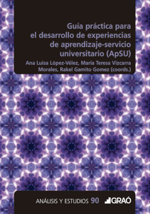 Guía práctica para el desarrollo de experiencias de aprendizaje servicio universitario (ApSU)