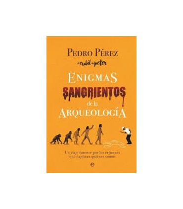 ENIGMAS SANGRIENTOS DE LA ARQUEOLOGIA