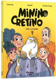 MININO CRETINO. NO ME GUSTA MI FAMILIA