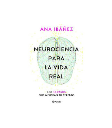 NEUROCIENCIA PARA LA VIDA REAL