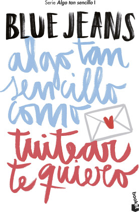 ALGO TAN SENCILLO COMO TUITEAR TE QUIERO