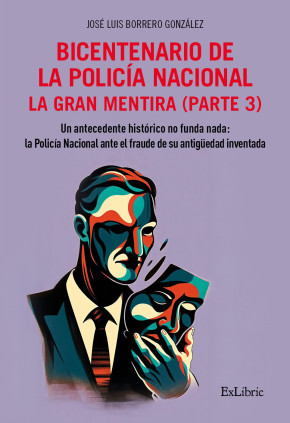 Bicentenario de la Policía Nacional. La gran mentira. Parte 3