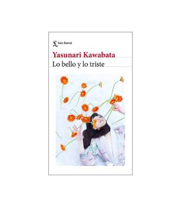 LO BELLO Y LO TRISTE. SEIX BARRAL