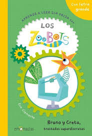 Aprende a leer sin prisa con Los Zoobots (5) Bruno y Creta, trastadas superdiscretas