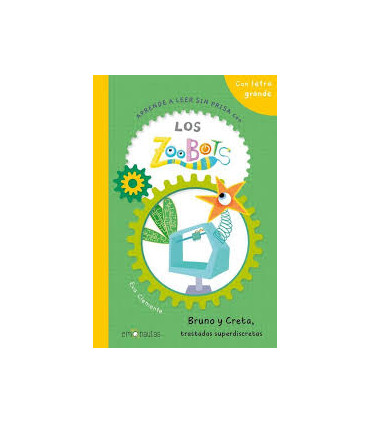 Aprende a leer sin prisa con Los Zoobots (5) Bruno y Creta, trastadas superdiscretas