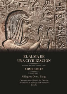 El Alma de una Civilización. Retazos de una Cultura Milenaria. Egipto