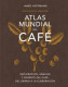 ATLAS MUNDIAL DEL CAFE