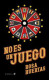 NO ES UN JUEGO