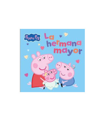 PEPPA PIG LA HERMANA MAYOR