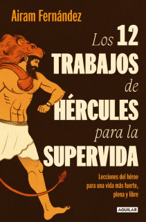 Los doce trabajos de Hércules para la supervida
