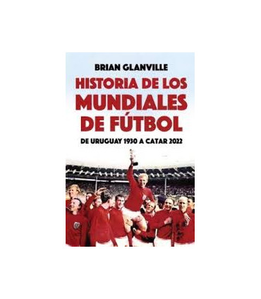 HISTORIA DE LOS MUNDIALES DE FUTBOL
