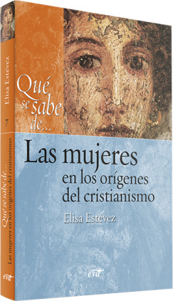 Qué se sabe de... Las mujeres en los orígenes del cristianismo