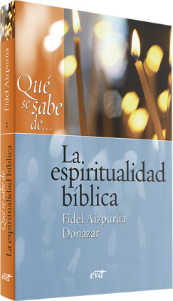 Qué se sabe de... La espiritualidad bíblica