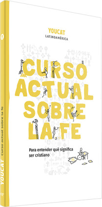 Curso actual sobre la fe (YOUCAT)