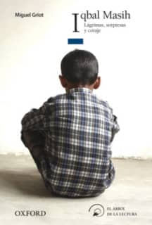 Iqbal Masih. Lágrimas, sorpresas y coraje (El Árbol de la Lectura)