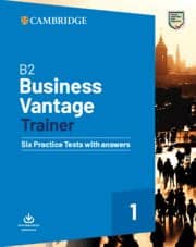 B2 BUSINESS VANTAGE TRAINER SIX PRACTICE
