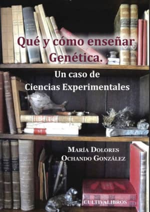Qué y cómo enseñar Genética. Un caso de Ciencias Experimentales
