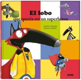 EL LOBO QUE QUERIA SER UN SUPERHEROE