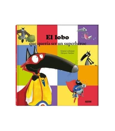 EL LOBO QUE QUERIA SER UN SUPERHEROE