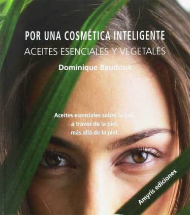 Por una cosmética inteligente. Aceites esenciales y vegetales