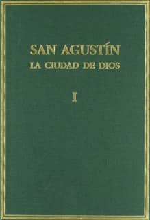 La ciudad de Dios. Vol. I. Libros I-II
