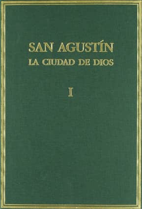La ciudad de Dios. Vol. I. Libros I-II