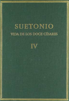 Vida de los doce Césares. Vol. IV. Libros VII-VIII