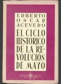 El ciclo histórico de la Revolución de mayo