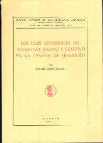 Los usos adverbales del acusativo, dativo y genitivo en la lengua de Heródoto