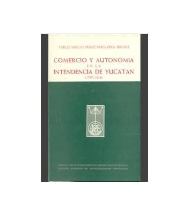 Comercio y autonomía en la intendencia de Yucatán (1797-1814)