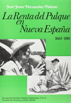 La renta del pulque en Nueva España (1663-1810)