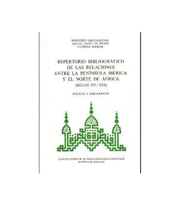 Repertorio bibliográfico de las relaciones entre la Península Ibérica y el norte de África, siglos XV-XVI