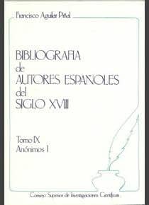 Bibliografía de autores españoles del siglo XVIII. Tomo IX (Anónimos I)
