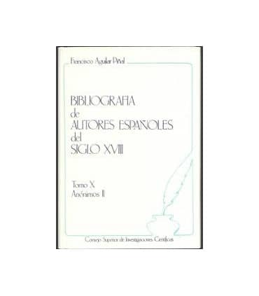 Bibliografía de autores españoles del siglo XVIII. Tomo X (Anónimos II)