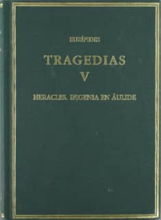 Tragedias. Vol. V. Heracles. Ifigenia en Áulide