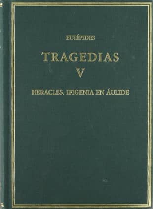 Tragedias. Vol. V. Heracles. Ifigenia en Áulide