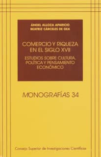 Comercio y riqueza en el siglo XVII : estudios sobre cultura, política y pensamiento económico