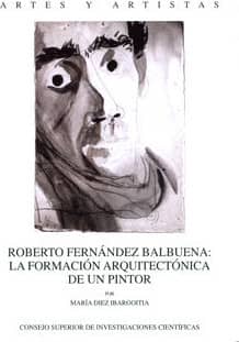 Roberto Fernández Balbuena : la formación arquitectónica de un pintor