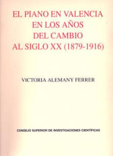El piano en Valencia en los años del cambio al siglo XX (1879-1916)