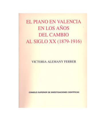 El piano en Valencia en los años del cambio al siglo XX (1879-1916)