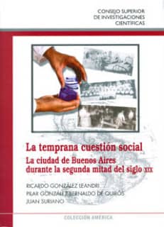 La temprana cuestión social : la ciudad de Buenos Aires durante la segunda mitad del siglo XIX