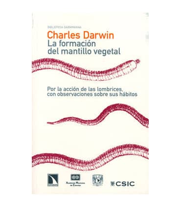 La formación del mantillo vegetal, por la acción de las lombrices, con observaciones sobre sus hábitos