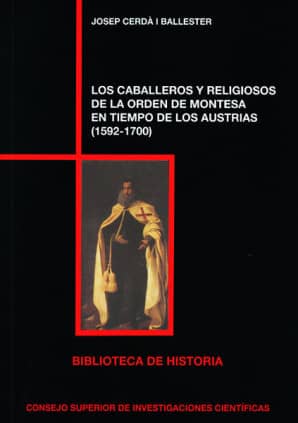 Los caballeros y religiosos de la Orden de Montesa en tiempos de los Austrias (1592-1700)